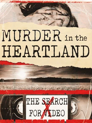 Постер: Murder in the Heartland: The Search For Video X