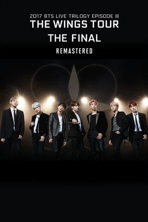 Постер: BTS Live Trilogy Episode III: The Wings Tour in Seoul (The Final Chapter) Remastered