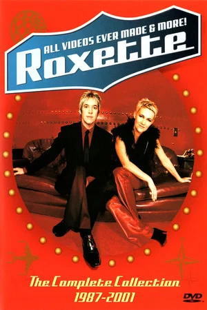 Постер: Roxette: All Videos Ever Made & More!