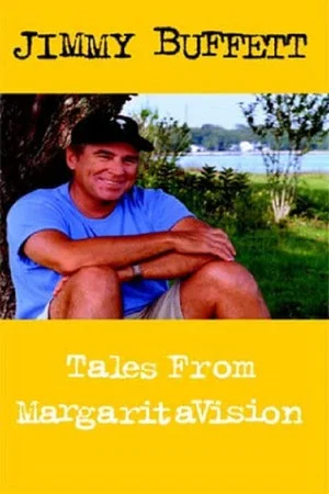 Постер: Jimmy Buffett: Tales from MargaritaVision