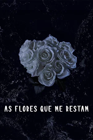 Постер: As Flores Que Me Restam