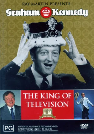 Постер: Ray Martin Presents Graham Kennedy: The King of Television
