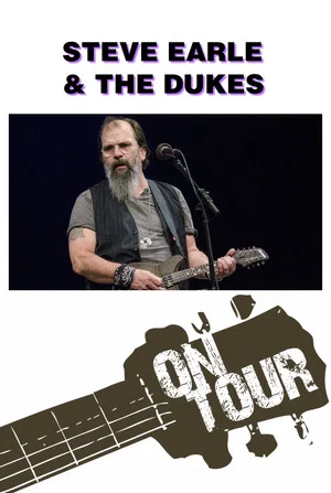 Постер: On Tour: Steve Earle & The Dukes