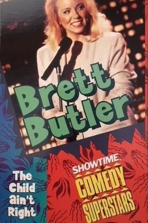 Постер: Brett Butler: The Child Ain't Right