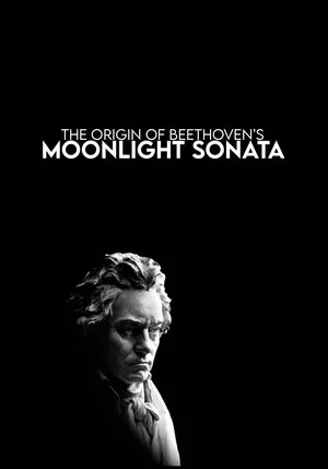 Постер: The Origin of Beethoven's Moonlight Sonata