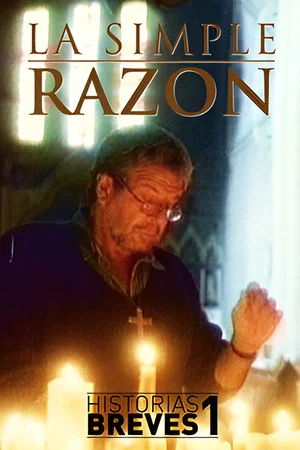 Постер: Historias Breves I: La Simple Razón
