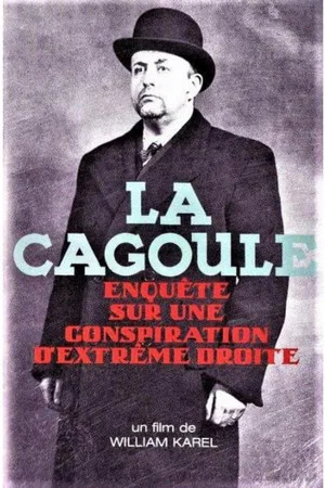 Постер: La Cagoule: Enquête sur une conspiration d'extrême-droite