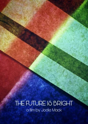 Постер: The Future Is Bright