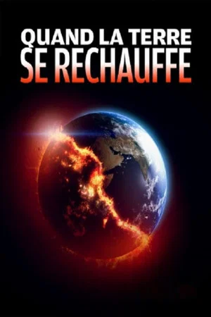 Постер: Quand la Terre se réchauffe