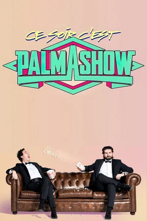 Постер: Ce soir, c'est Palmashow