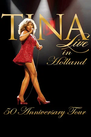 Постер: Tina!: 50th Anniversary Tour - Live in Holland