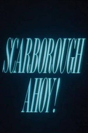 Постер: Scarborough Ahoy!