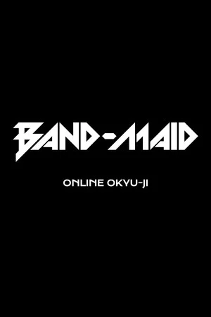 Постер: BAND-MAID Online Okyu-Ji (Feb. 11, 2021)