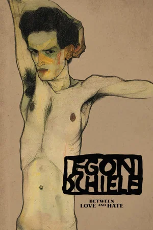 Постер: Egon Schiele: Between Love and Hate