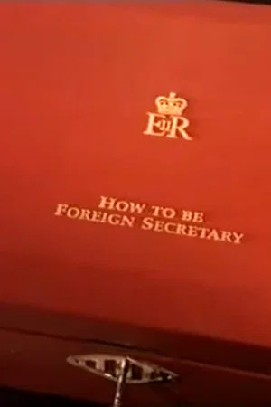 Постер: How to Be Foreign Secretary