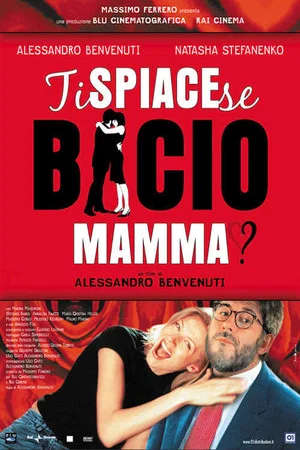 Постер: Ti spiace se bacio mamma?