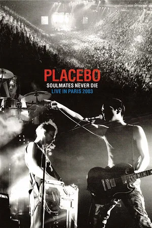 Постер: Placebo: Soulmates Never Die: Live in Paris 2003