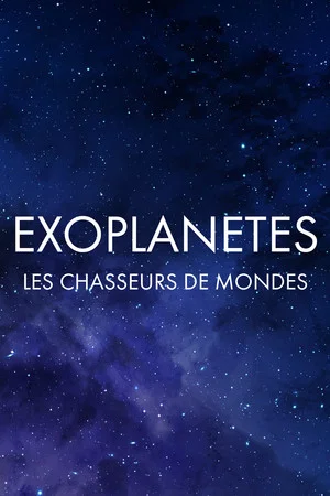 Постер: Exoplanètes : les chasseurs de mondes