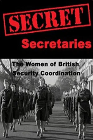 Постер: Secret Secretaries: The Women of British Security Co-ordination