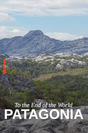 Постер: To the End of the World: An Expedition to Patagonia