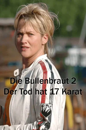 Постер: Die Bullenbraut 2 - Der Tod hat 17 Karat