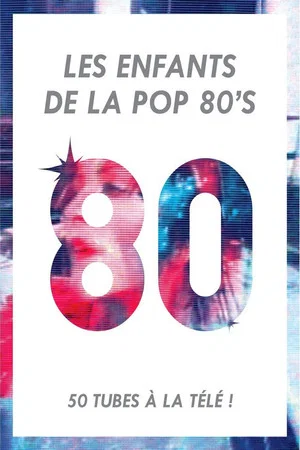 Постер: Les Enfants de la Pop 80's