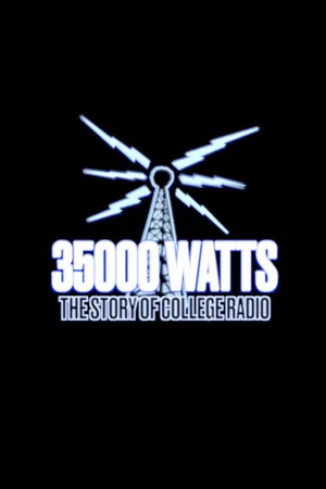 Постер: 35000 Watts: The Story of College Radio