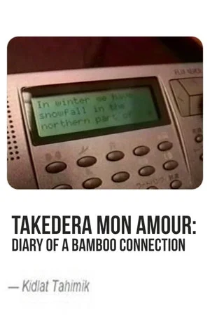 Постер: Takedera mon amour: Diary of a Bamboo Connection