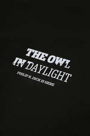 Постер: The Owl in Daylight: Philip K. Dick is Here