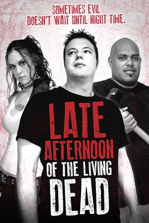 Постер: Late Afternoon of the Living Dead