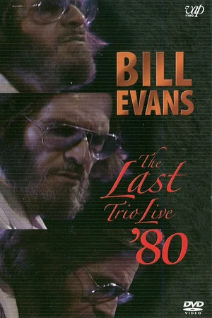 Постер: Bill Evans: The Last Trio Live '80