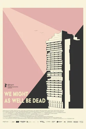 Постер: We Might As Well Be Dead