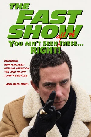 Постер: The Fast Show: You Ain’t Seen These, Right?