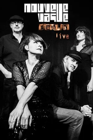 Постер: Nouvelle Vague: Berlin Live