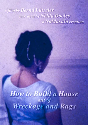Постер: How to Build a House out of Wreckage and Rags