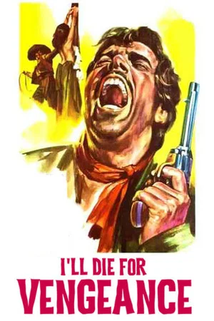 Постер: I'll Die for Vengeance