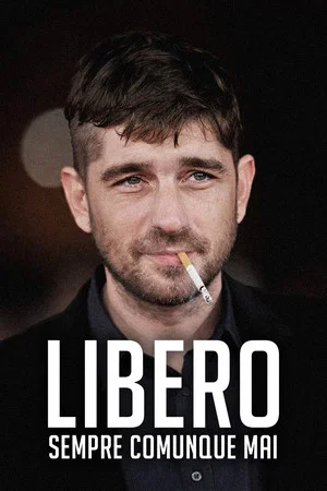 Постер: Libero sempre comunque mai