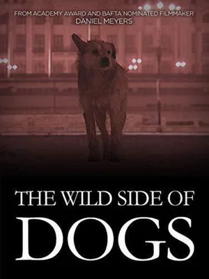 Постер: The Wild Side of Dogs