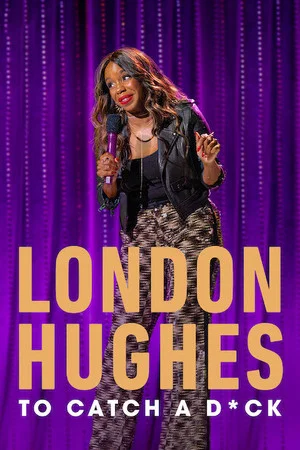Постер: London Hughes: To Catch A D*ck