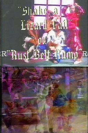 Постер: Shake a Lizard Tail or Rust Belt Rump