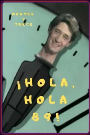 Постер: ¡Hola, hola 89!