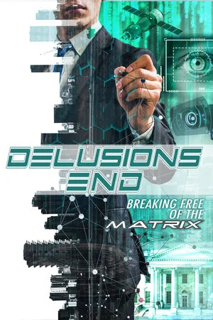 Постер: Delusions End: Breaking Free of the Matrix