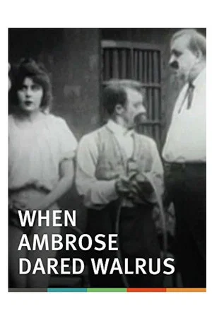 Постер: When Ambrose Dared Walrus