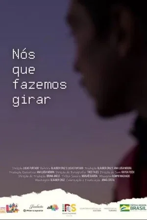 Постер: Nós Que Fazemos Girar