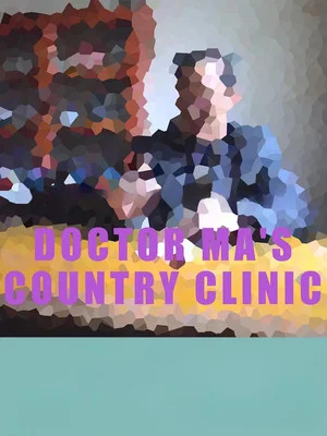 Постер: Doctor Ma's Country Clinic