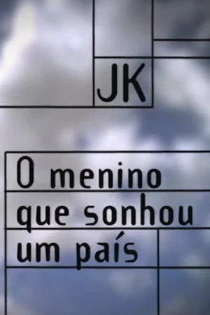 Постер: JK – O Menino que Sonhou um País