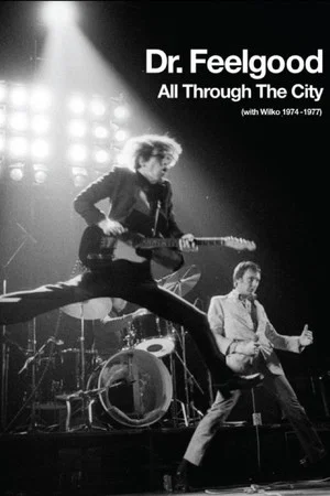 Постер: Dr. Feelgood - All Through the City (with Wilko 1974-1977)