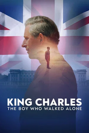 Постер: King Charles: The Boy Who Walked Alone