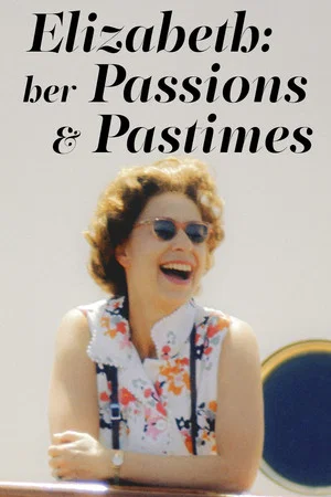 Постер: Elizabeth: Her Passions and Pastimes