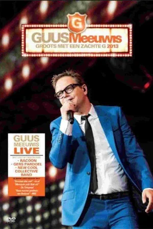 Постер: Guus Meeuwis - Groots Met Een Zachte G 2013